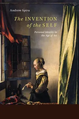 Die Erfindung des Selbst: Persönliche Identität im Zeitalter der Kunst - The Invention of the Self: Personal Identity in the Age of Art