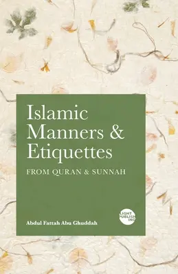 Islamische Manieren und Umgangsformen: Aus Koran und Sunna - Islamic Manners and Etiquettes: From Quran and Sunnah