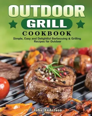 Outdoor Grill Kochbuch - Outdoor Grill Cookbook