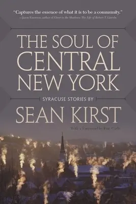 Die Seele von Central New York: Syracuse-Geschichten - The Soul of Central New York: Syracuse Stories