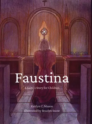 Faustina: Eine Heilige Geschichte für Kinder - Faustina: A Saints Story for Children