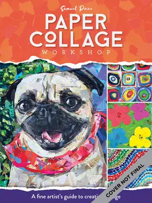Papier-Collage-Workshop: Anleitung zur kreativen Collage für bildende Künstler - Paper Collage Workshop: A Fine Artist's Guide to Creative Collage