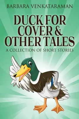 Duck For Cover & Other Tales: Eine Sammlung von Kurzgeschichten - Duck For Cover & Other Tales: A Collection Of Short Stories