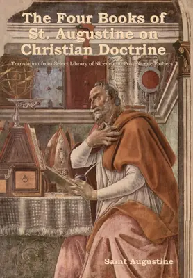 Die vier Bücher des heiligen Augustinus über die christliche Lehre - The Four Books of St. Augustine on Christian Doctrine