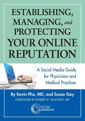 Aufbau, Verwaltung und Schutz Ihres Online-Rufs: Ein Social Media-Leitfaden für Ärzte und Arztpraxen - Establishing, Managing and Protecting Your Online Reputation: A Social Media Guide for Physicians and Medical Practices