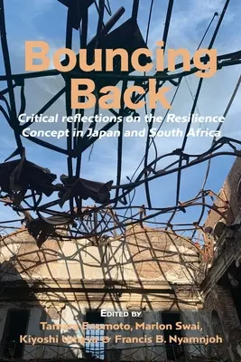 Zurückprallen: Kritische Reflexionen über das Resilienzkonzept in Japan und Südafrika - Bouncing Back: Critical reflections on the Resilience Concept in Japan and South Africa