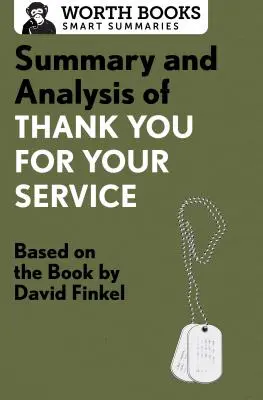 Zusammenfassung und Analyse von Thank You for Your Service: Basierend auf dem Buch von David Finkel - Summary and Analysis of Thank You for Your Service: Based on the Book by David Finkel