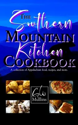Das Southern Mountain Kitchen Kochbuch - The Southern Mountain Kitchen Cookbook