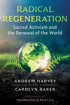 Radikale Regeneration: Heiliger Aktivismus und die Erneuerung der Welt - Radical Regeneration: Sacred Activism and the Renewal of the World