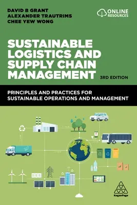 Nachhaltige Logistik und Lieferkettenmanagement: Prinzipien und Praktiken für nachhaltige Abläufe und Management - Sustainable Logistics and Supply Chain Management: Principles and Practices for Sustainable Operations and Management