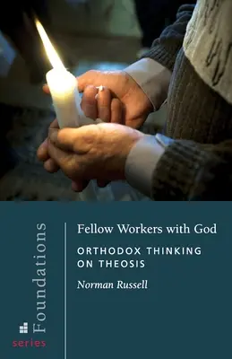 Gemeinsam mit Gott arbeiten: Orthodoxes Denken über Theosis - Fellow Workers with God: Orthodox Thinking on Theosis