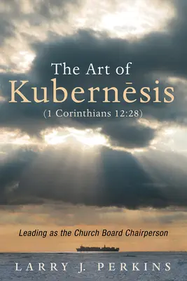 Die Kunst der Kubernesis (1. Korinther 12: 28) - The Art of Kubernesis (1 Corinthians 12: 28)