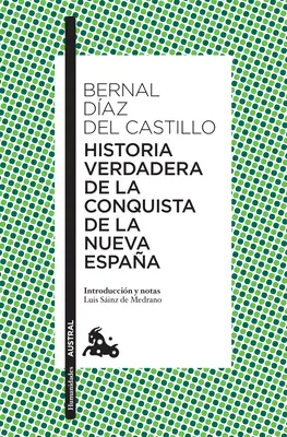 Historia Verdadera de la Conquista de la Nueva Espaa (Wahre Geschichte der Eroberung von Neuspanien) - Historia Verdadera de la Conquista de la Nueva Espaa