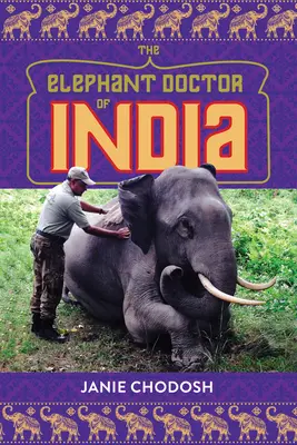 Der Elefantenarzt von Indien - The Elephant Doctor of India