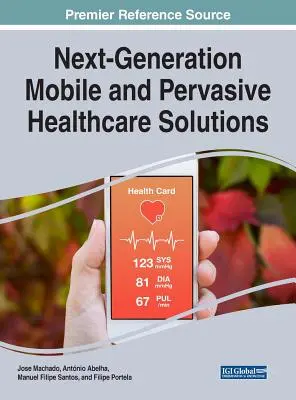 Mobile und pervasive Gesundheitslösungen der nächsten Generation - Next-Generation Mobile and Pervasive Healthcare Solutions