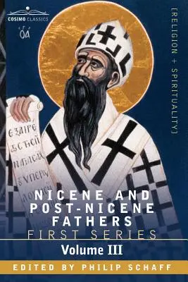 Nizänische und postnizänische Väter: Erste Reihe, Band III Der heilige Augustinus: Über die Heilige Dreifaltigkeit, Abhandlungen zur Lehre, Moralische Abhandlungen - Nicene and Post-Nicene Fathers: First Series, Volume III St. Augustine: On the Holy Trinity, Doctrinal Treatises, Moral Treatises