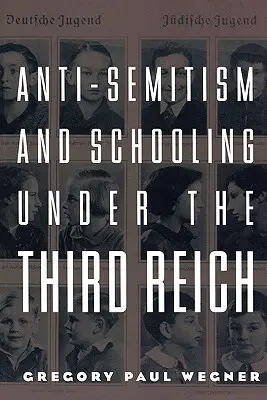 Antisemitismus und Schulbildung im Dritten Reich - Anti-Semitism and Schooling Under the Third Reich