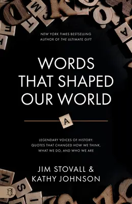 Worte, die unsere Welt geformt haben: Legendäre Stimmen der Geschichte: Zitate, die verändert haben, wie wir denken, was wir tun und wer wir sind - Words That Shaped Our World: Legendary Voices of History: Quotes That Changed How We Think, What We Do, and Who We Are