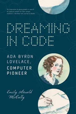 Träumen im Code: ADA Byron Lovelace, Computerpionier - Dreaming in Code: ADA Byron Lovelace, Computer Pioneer