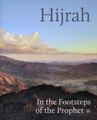 Hijrah: Auf den Spuren des Propheten - Hijrah: In the Footsteps of the Prophet