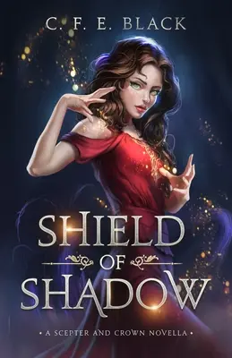 Schild des Schattens: Eine Zepter und Krone Novelle - Shield of Shadow: A Scepter and Crown Novella