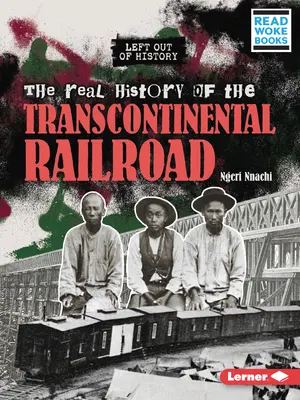 Die wahre Geschichte der Transkontinentaleisenbahn - The Real History of the Transcontinental Railroad