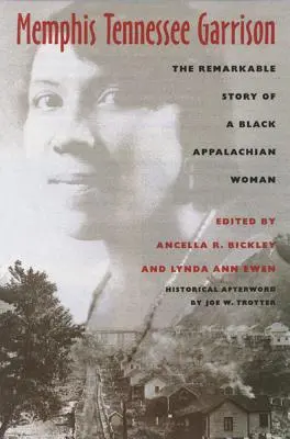 Memphis Tennessee Garrison: Die bemerkenswerte Geschichte einer schwarzen Frau aus den Appalachen - Memphis Tennessee Garrison: The Remarkable Story of a Black Appalachian Woman