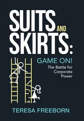 Anzüge und Röcke: Das Spiel beginnt! Der Kampf um die Macht der Unternehmen - Suits and Skirts: Game On! The Battle for Corporate Power