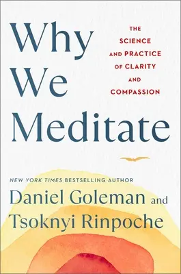 Warum wir meditieren: Die Wissenschaft und Praxis der Klarheit und des Mitgefühls - Why We Meditate: The Science and Practice of Clarity and Compassion