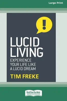 Luzides Leben: Erleben Sie Ihr Leben wie einen luziden Traum [Standard-Großdruckausgabe mit 16 Seiten] - Lucid Living: Experience Your Life Like a Lucid Dream [Standard Large Print 16 Pt Edition]