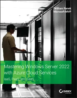 Beherrschung von Windows Server 2022 mit Azure Cloud Services: Iaas, Paas, und Saas - Mastering Windows Server 2022 with Azure Cloud Services: Iaas, Paas, and Saas