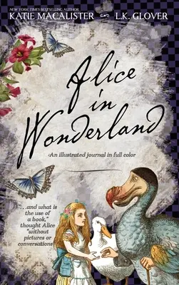 Alice im Wunderland: Ein illustriertes Tagebuch in voller Farbe - Alice in Wonderland: An Illustrated Journal in Full Color