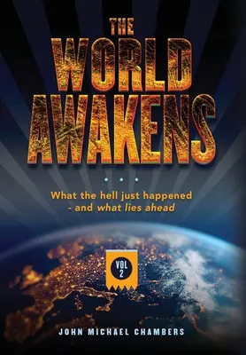 The World Awakens: Was zur Hölle gerade passiert ist - und was noch vor uns liegt (Band zwei) - The World Awakens: What the Hell Just Happened-and What Lies Ahead (Volume Two)