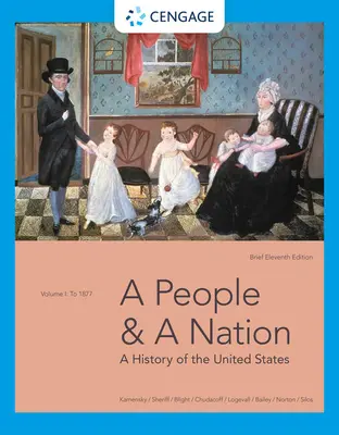 Ein Volk und eine Nation: Eine Geschichte der Vereinigten Staaten, Band I: Bis 1877, Kurzausgabe - A People and a Nation: A History of the United States, Volume I: To 1877, Brief Edition
