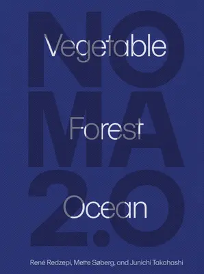 Noma 2.0: Gemüse, Wald, Ozean - Noma 2.0: Vegetable, Forest, Ocean