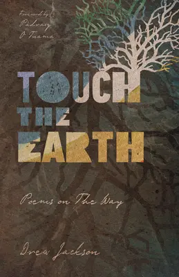 Berühre die Erde: Gedichte auf dem Weg - Touch the Earth: Poems on the Way