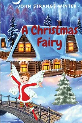 Eine Weihnachtsfee: Weihnachtsgeschichten für Kinder - A Christmas Fairy: Christmas Stories for Children