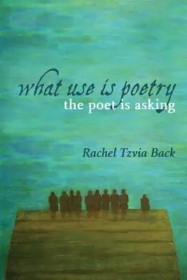 Wozu ist Poesie gut, fragt sich der Dichter - What Use Is Poetry, the Poet Is Asking