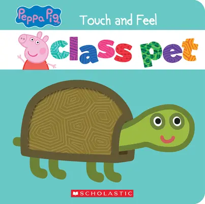 Haustier der Klasse (Peppa Pig): Ein Geschichtenbuch zum Anfassen und Fühlen - Class Pet (Peppa Pig): A Touch-And-Feel Storybook