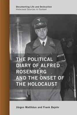 Das politische Tagebuch von Alfred Rosenberg und der Beginn des Holocausts - The Political Diary of Alfred Rosenberg and the Onset of the Holocaust