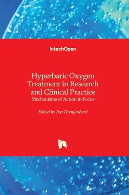 Hyperbare Sauerstoffbehandlung in Forschung und klinischer Praxis: Wirkmechanismen im Fokus - Hyperbaric Oxygen Treatment in Research and Clinical Practice: Mechanisms of Action in Focus