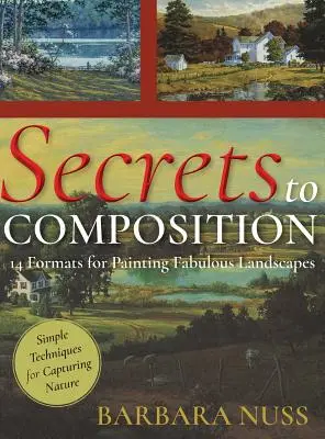 Geheimnisse der Komposition: 14 Formeln für die Landschaftsmalerei - Secrets to Composition: 14 Formulas for Landscape Painting