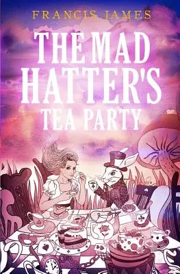 Die Teeparty der verrückten Hutmacher - The Mad Hatters' Tea Party