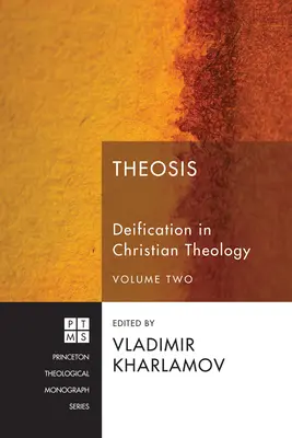 Theosis: Die Vergöttlichung in der christlichen Theologie, Band 2 - Theosis: Deification in Christian Theology, Volume 2