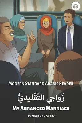 Meine arrangierte Heirat: Modernes Standard Arabisch Lesebuch - My Arranged Marriage: Modern Standard Arabic Reader