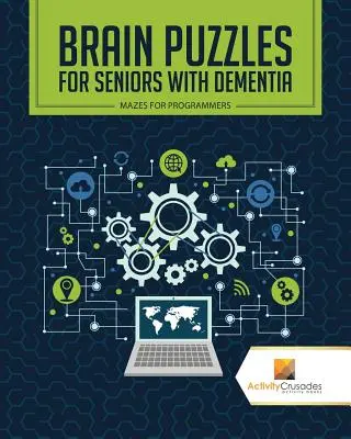 Denkrätsel für Senioren mit Demenz: Labyrinthe für Programmierer - Brain Puzzles for Seniors with Dementia: Mazes for Programmers
