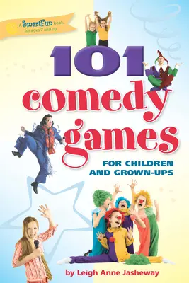101 Comedy-Spiele für Kinder und Erwachsene - 101 Comedy Games for Children and Grown-Ups