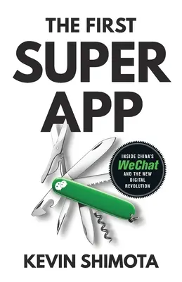 Die erste Superapp: Chinas WeChat und die neue digitale Revolution - The First Superapp: Inside China's WeChat and the new digital revolution