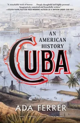 Kuba: Eine amerikanische Geschichte - Cuba: An American History