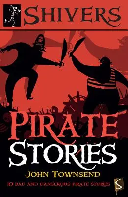 Piratengeschichten: 10 böse und gefährliche Piratengeschichten - Pirate Stories: 10 Bad and Dangerous Pirate Stories